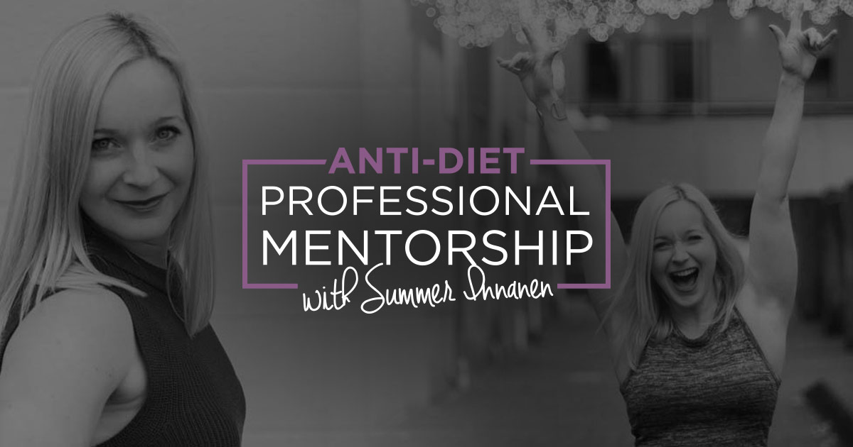 Anti-Diet Professional Mentorship with Summer Innanen