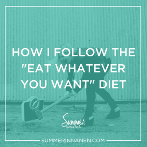 The eat whatever you want diet