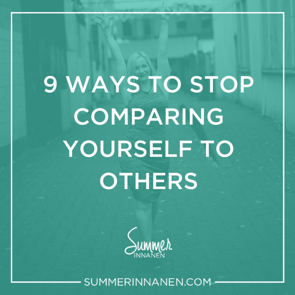 9 Ways To Stop Comparing Yourself To Others