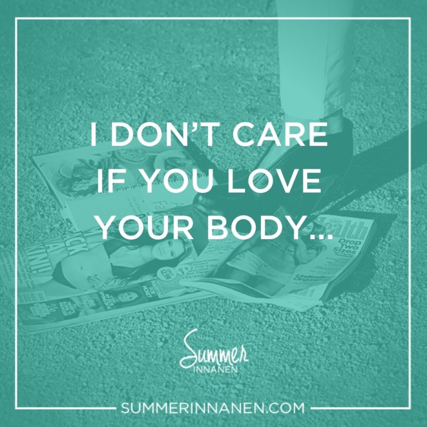 Podcast on I don’t care if you love your body …