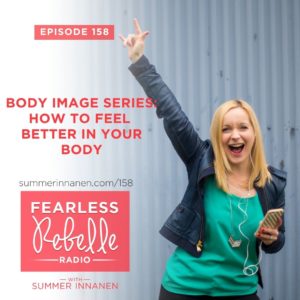 Podcast in the Body Image Series: How To Feel Better In Your Body