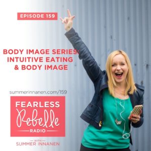 Podcast in the Body Image Series: Intuitive Eating & Body Image