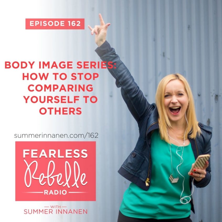 Podcast in the Body Image Series: How To Stop Comparing Yourself to Others