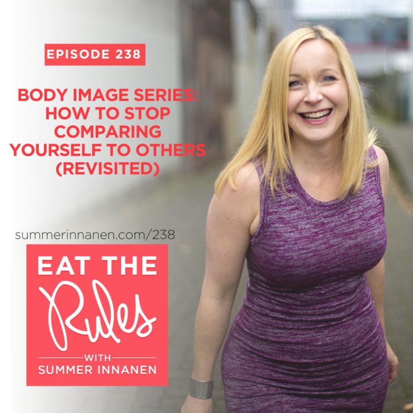 Podcast in the Body Image Series: How To Stop Comparing Yourself to Others (Revisited)