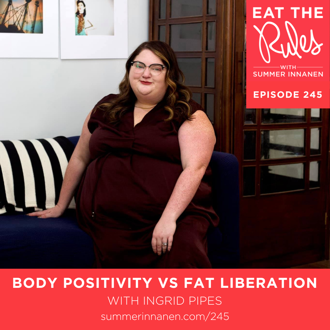 Body Positivity vs Fat Liberation with Ingrid Pipes