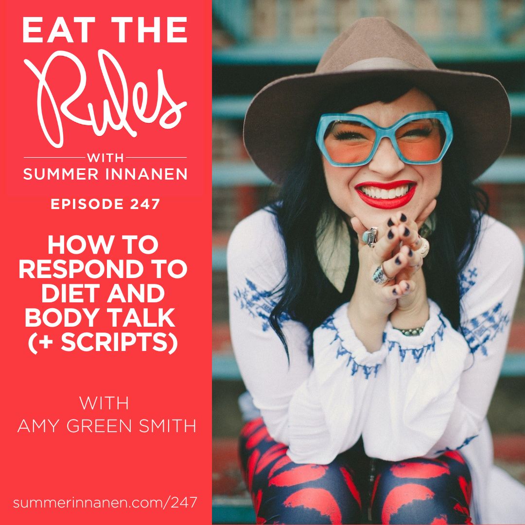 How to Respond to Diet and Body Talk (+ scripts) with Amy Green Smith