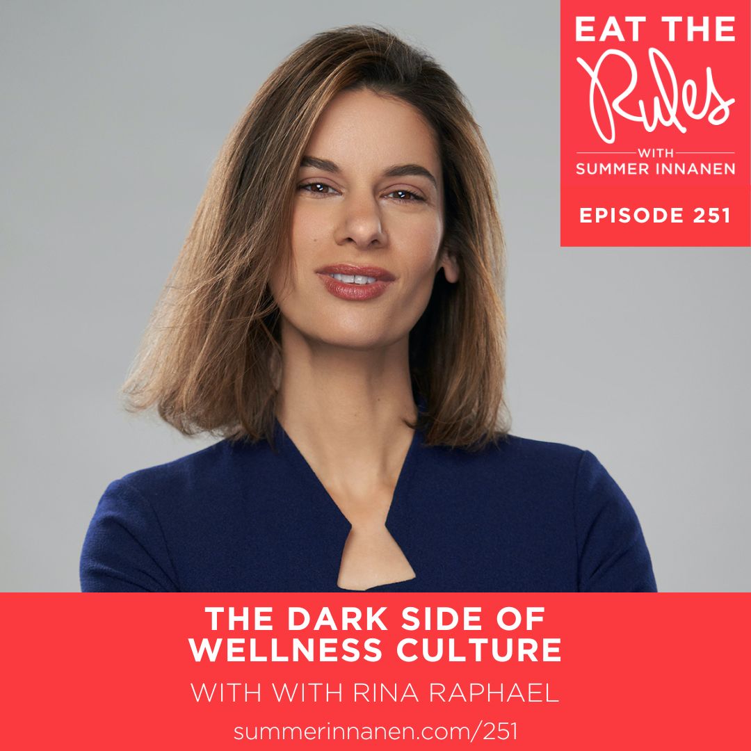 The Dark Side of Wellness Culture with Rina Raphael