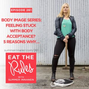 Podcast in the Body Image Series: Feeling Stuck with Body Acceptance? 5 Reasons why…