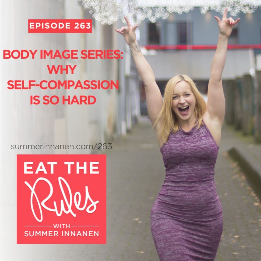 Podcast in the Body Image Series: Why Self-Compassion is So Hard