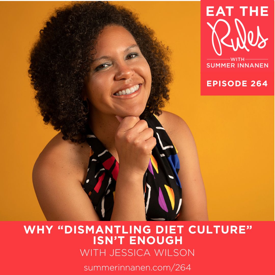 Why “Dismantling Diet Culture” Isn’t Enough with Jessica Wilson