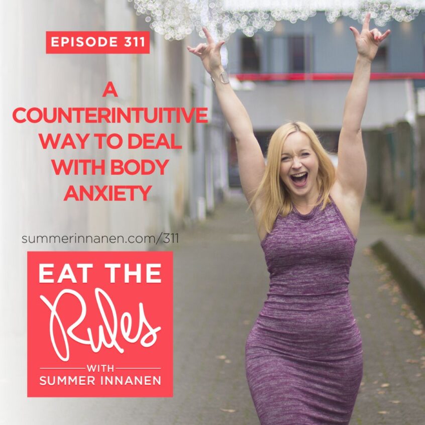 Podcast on A Counterintuitive Way to Deal With Body Anxiety (Body Image Series)