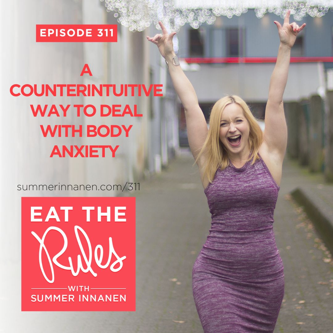 A Counterintuitive Way to Deal With Body Anxiety (Body Image Series)