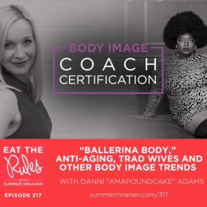 Podcast on “Ballerina Body,” anti-aging, trad wives and other body image trends with Danni “Amapoundcake” Adams