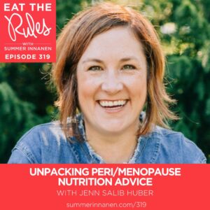Podcast interview on Unpacking Peri/Menopause Nutrition Advice with Jenn Salib Huber
