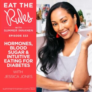 Podcast interview on Hormones, Blood Sugar & Intuitive Eating for Diabetes with Jessica Jones